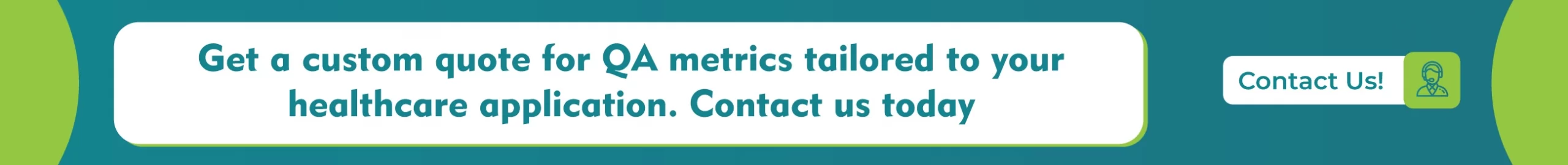 Get a custom quote for QA metrics tailored to your healthcare application Contact us today