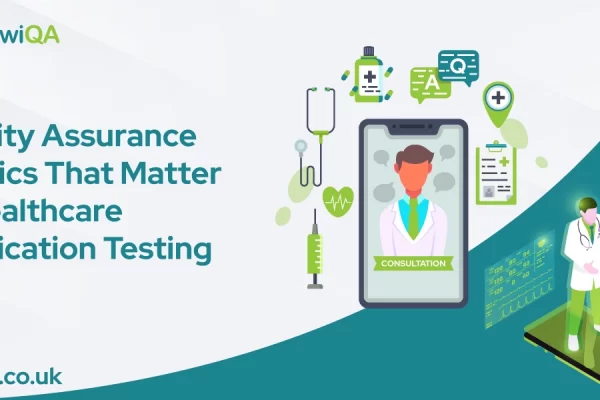 quality assurance metrics that matter in healthcare application testing
