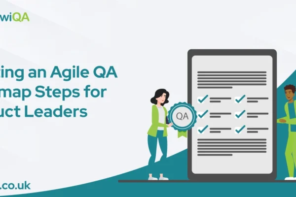 Creating an Agile QA Roadmap Steps for Product Learders