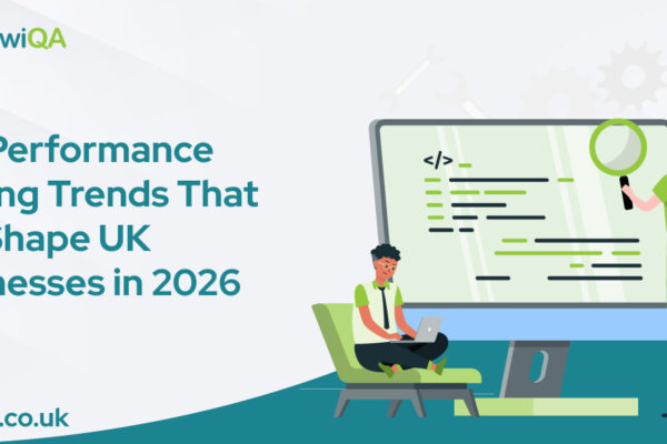 Mobile App Testing 78 Top Performance Testing Trends That Will Shape UK Businesses in 2026