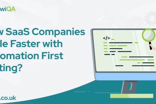 Home 65 How SaaS Companies Scale Faster with Automation First Testing