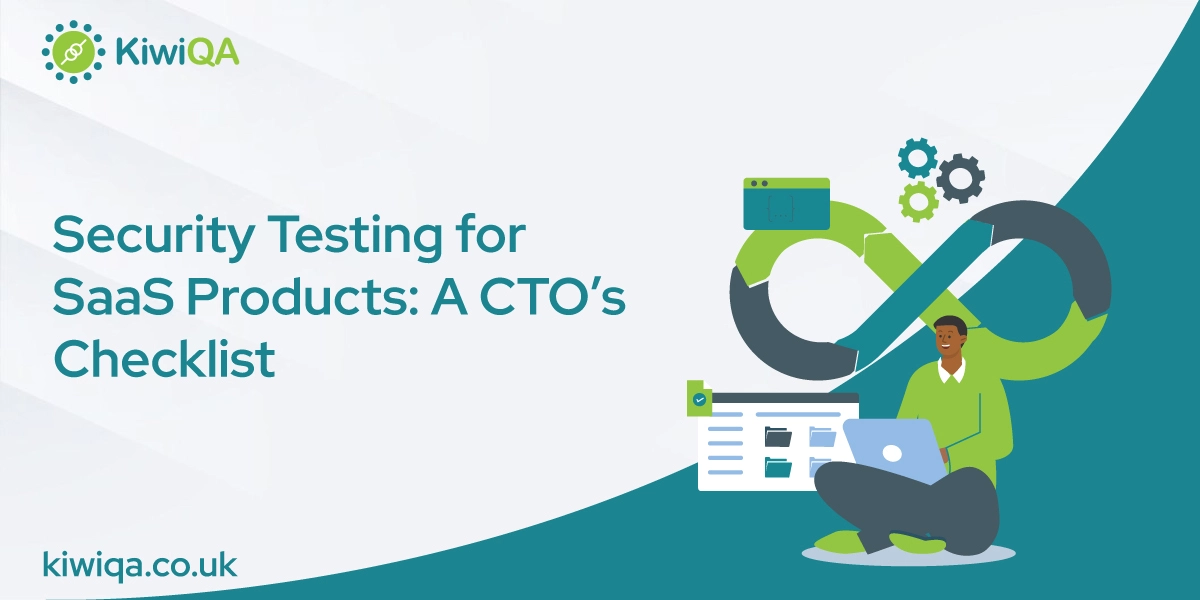 Security Testing for SaaS Products: A CTO’s Checklist