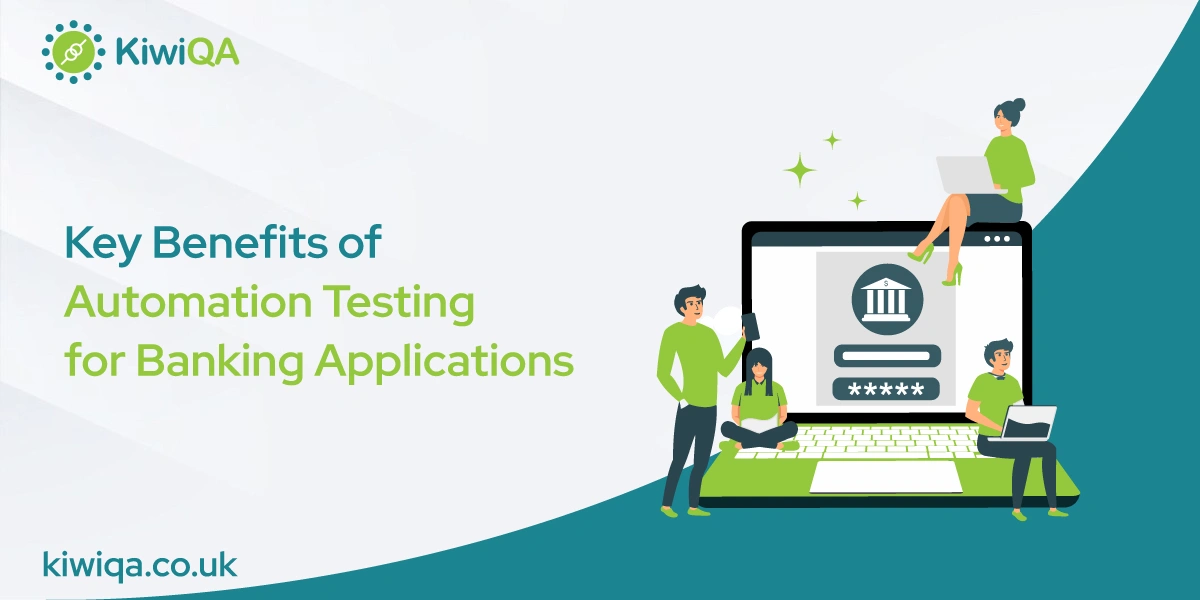 Key Benefits of Automation Testing for Banking Applications