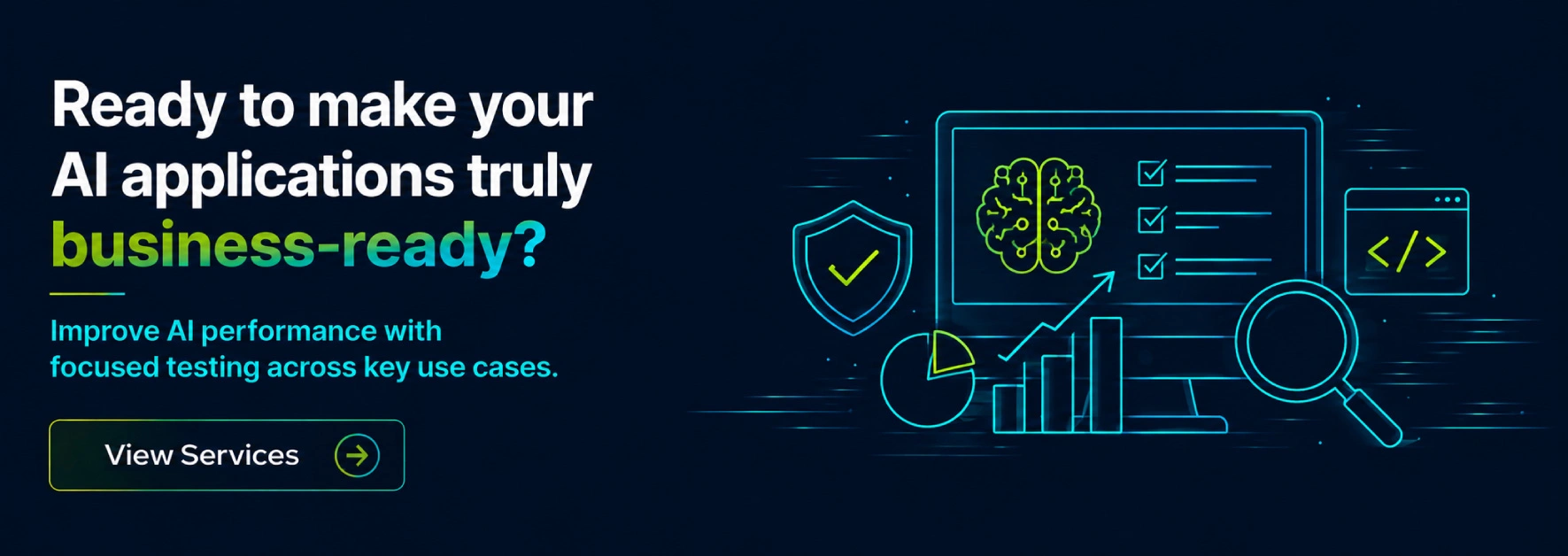 List of AI Application Testing Services Businesses Should Know 1 Ready to make your AI applications truly business-ready