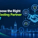 How to Choose the Right Software Testing Partner in the UK